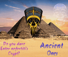 an advertisement for ancient ones shows pyramids and a skull