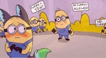 a group of minions are holding signs that say `` furry sin '' and `` no furry allowed '' .