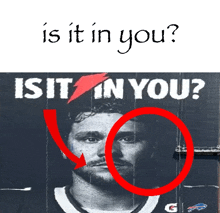 an advertisement for gatorade has a red circle around a man 's face and says is it in you