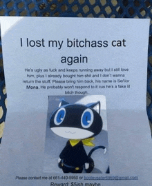 a flyer that says i lost my bitchass cat again on it