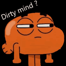 a cartoon character with the words dirty mind written above him