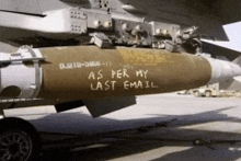 a missile has the words as per my last email written on it