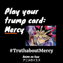 a poster that says play your trump card mercy on it