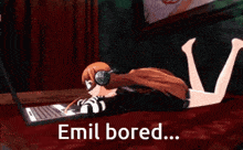 a girl wearing headphones is laying on a bed with a laptop and the words " emil bored " above her