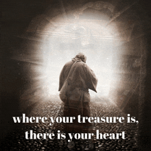 a poster that says where your treasure is there is your heart on it