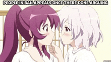 two anime girls are kissing each other with a caption that says people in ban appeals once there done arguing .