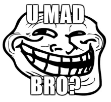 a black and white drawing of a troll face with the words u mad bro written on it