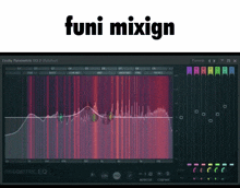 a computer screen with the words funi mixign on top