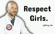 a man in a white coat and tie is standing in front of a sign that says `` respect girls '' .