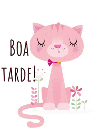 a pink cat is sitting with its eyes closed and the words boa tarde written above it