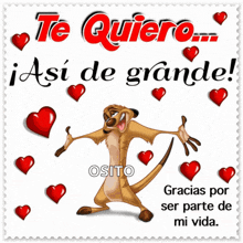 a cartoon meerkat is surrounded by hearts and says te quiero gracias por ser parte de mi vida