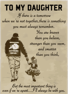 a poster that says to my daughter if there is a tomorrow when we are not together there is something you must always remember