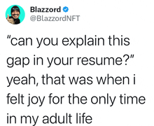 a tweet from blazzard asking if he can explain this gap in his resume