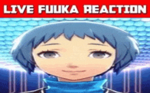 a picture of a girl with blue hair and the words `` live fuuka reaction '' .