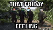 a group of monkeys are dancing in the woods with the caption `` that friday feeling '' .