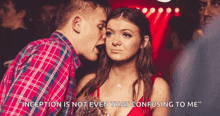 a man kissing a woman on the cheek with the words " inception is not even that confusing to me "