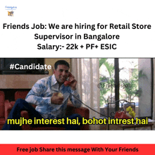 a picture of a man talking on a phone with the caption " friends job we are hiring for retail store supervisor in bangalore