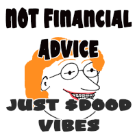 a poster that says not financial advice just $ good vibes