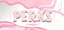 the word perks is on a piece of pink paper