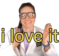 a woman wearing glasses and a lab coat with the words i love it above her