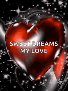 a red heart with the words `` sweet dreams my love '' on it