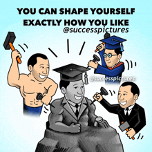 a poster that says you can shape yourself exactly how you like successpictures