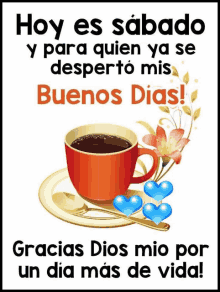 a poster with a cup of coffee on a saucer and the words hoy es sabado y para quien ya se desperto mis buenos dias