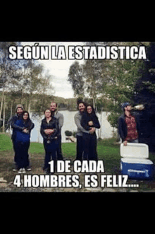 a group of people standing next to each other with a blue cooler in the foreground and the caption " seguin la estadistica "