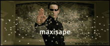 a man in sunglasses is surrounded by bullets and the word maxisape is on the bottom