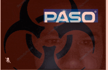 a poster with a biohazard sign and the word paso