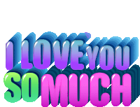 a graphic that says i love you so much with hearts coming out of it