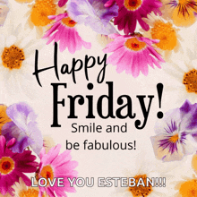 a greeting card that says happy friday smile and be fabulous love you esteban