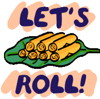 a drawing of a bunch of corn on the cob with the words let 's roll