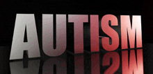 the word autism is written in red and white letters