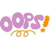 the word oops is written in purple letters