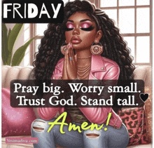 a cartoon of a woman praying with the words friday pray big worry small trust god stand tall amen