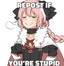 a cartoon of a girl holding a piece of paper with a caption that says `` repost if you 're stupid '' .