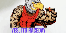 a cartoon of an eagle with the words yes its raceday underneath it