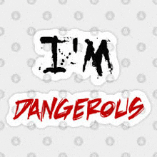 a sticker that says `` i 'm dangerous '' on a white background with polka dots .