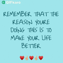 a post it note that says remember that the reason you re doing this is to make your life better