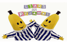 two banana mascots standing next to each other with the words liars in pyjamas behind them