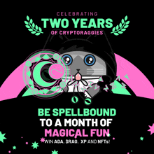 a poster that says " celebrating two years of cryptoraggies be spellbound to a month of magical fun "