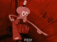 squidward from spongebob squarepants is holding a stick in his hand and saying fed !