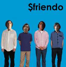 four men are standing in front of a blue background with the word $friendo in black