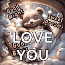 a teddy bear is sleeping in a bed surrounded by teddy bears and the words `` good night sweet dreams love by you ''