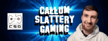 a man in a white hoodie is smiling in front of a blue background with the words callum slattery gaming