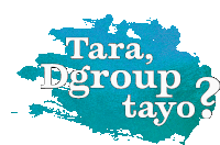 tara dgroup tayo is written on a blue background