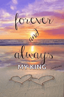 a poster that says " forever and always my king " on it