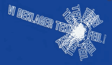 a blue background with white letters that say vi beklager tekn feil