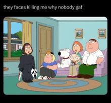 a cartoon of a family sitting in a living room with a caption that says they faces killing me why nobody gaf